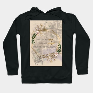 The Less you say Hoodie